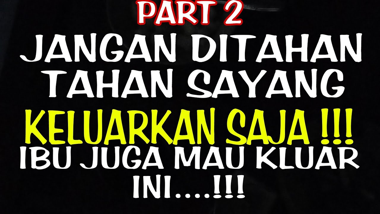 SUAMI TAK BISA MEMENUHI KEINGINANKU, AKU PUN MINTA PADA BENI - Kisah Nyata