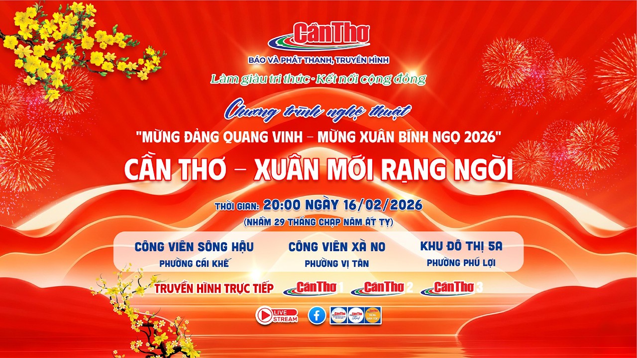 [🔴 Live] Chương trình nghệ thuật mừng xuân Bính Ngọ Cần Thơ - Xuân mới rạng ngời | THTPCT