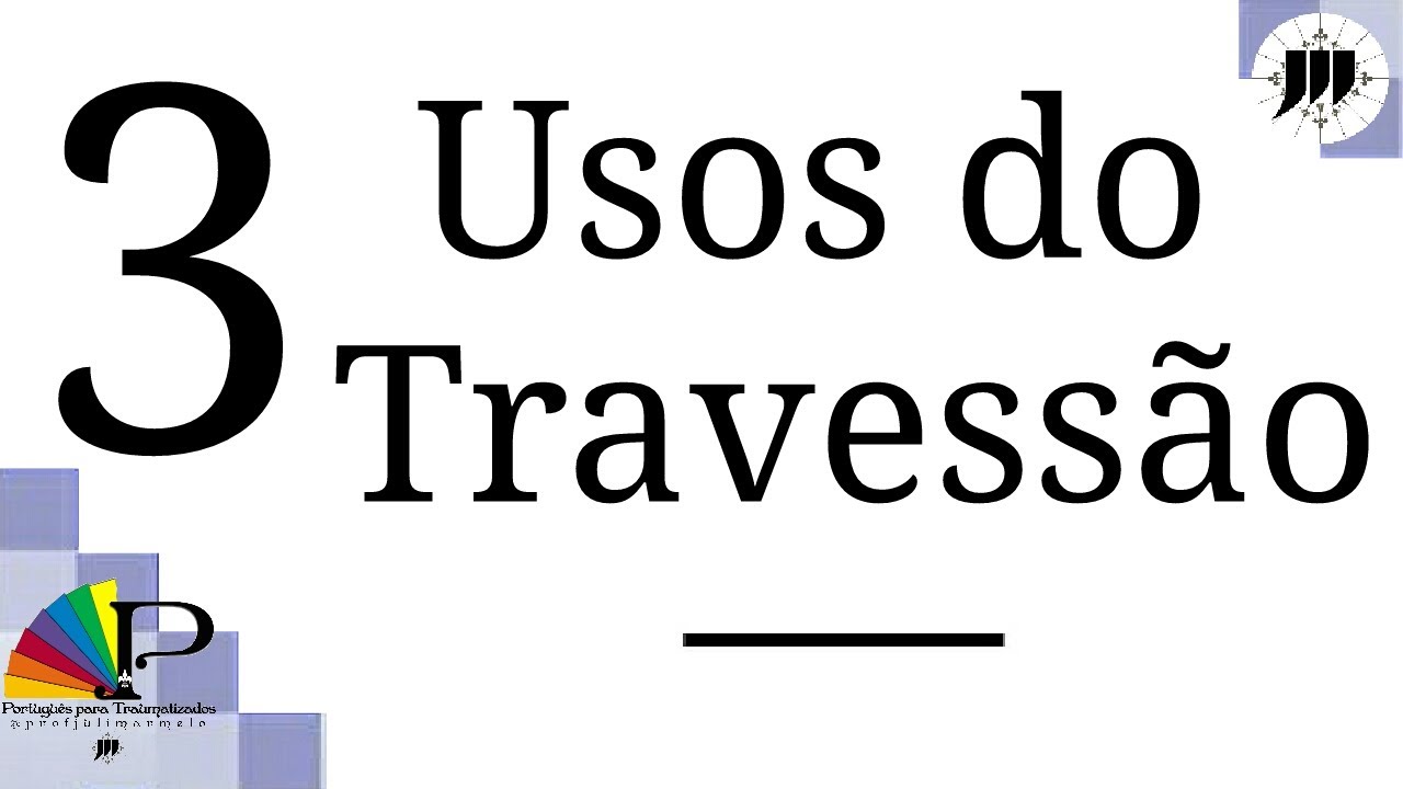 Travessão, 3 Usos Simples | Drops da Língua | Português para Traumatizados