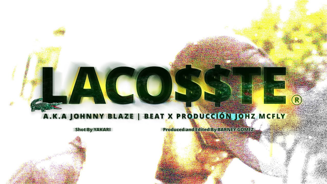LACO$$TE  |  A.K.A Johnny Blaze