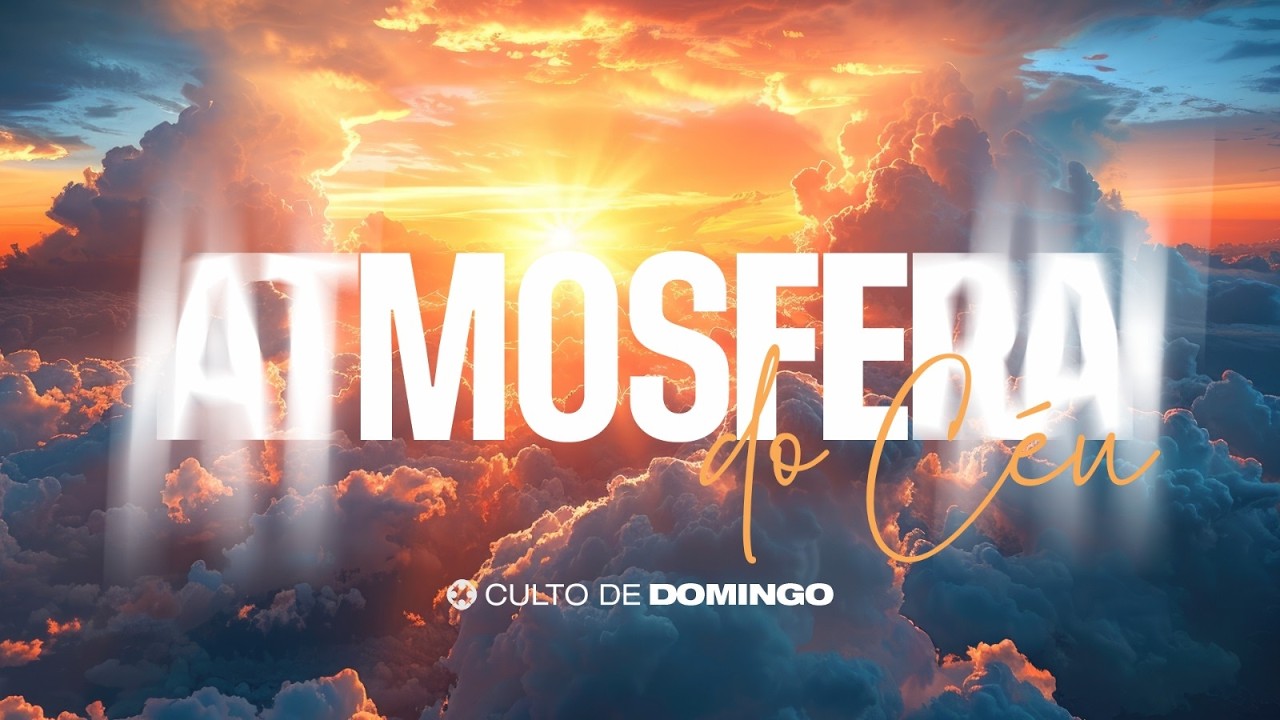 Atmosfera do Céu | Ap. Nivaldo Araujo | 01.03.26