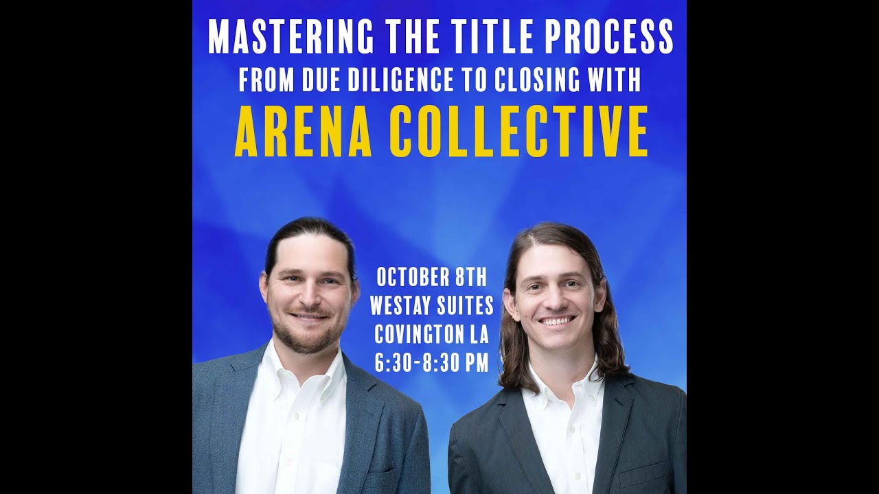 Mastering the Title Process: From Due Diligence to Closing with Arena Collective