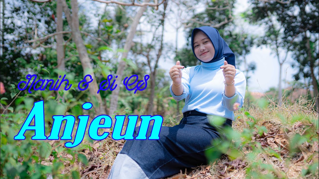 ANJEUN - NANIH & Si CS (Cover Pop Sunda)