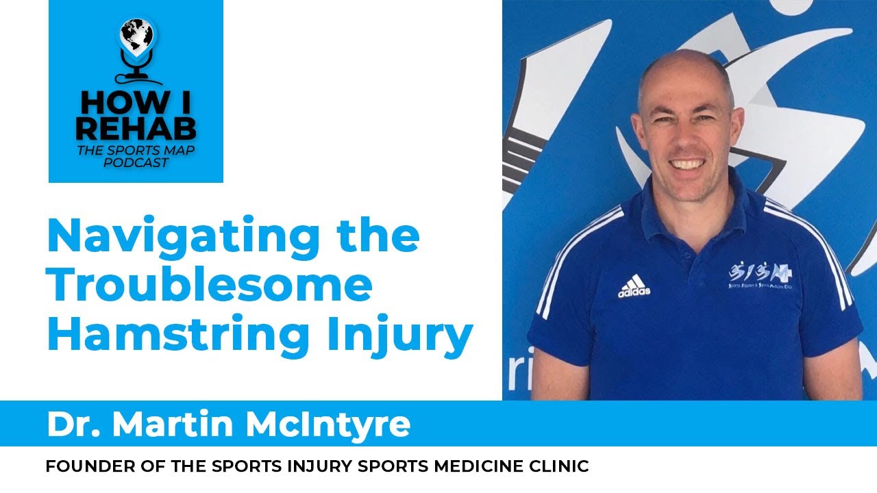 Hamstring Strain: Navigating the Troublesome Injuries. A #podcast with Dr Martin McIntyre