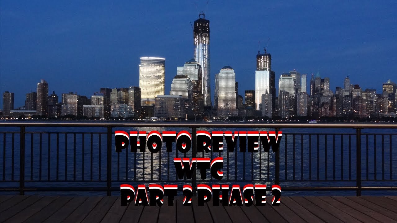 Photo Review WTC Part 2 Phase 2