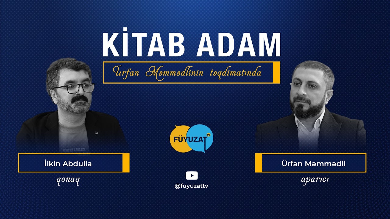 Kitablar insanları nə qədər dəyişə bilir? – KİTAB ADAM İlkin Abdulla
