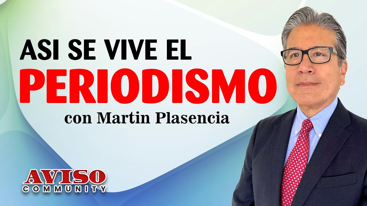 Así se Vive el Periodismo con Martin Plascencia