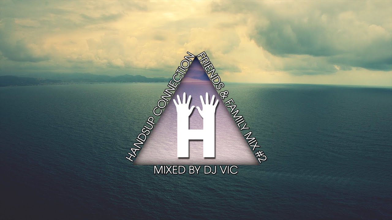 Handsup Connection MINIMIX - Friends & Family Mix #2 - Mixed By DJ Vic