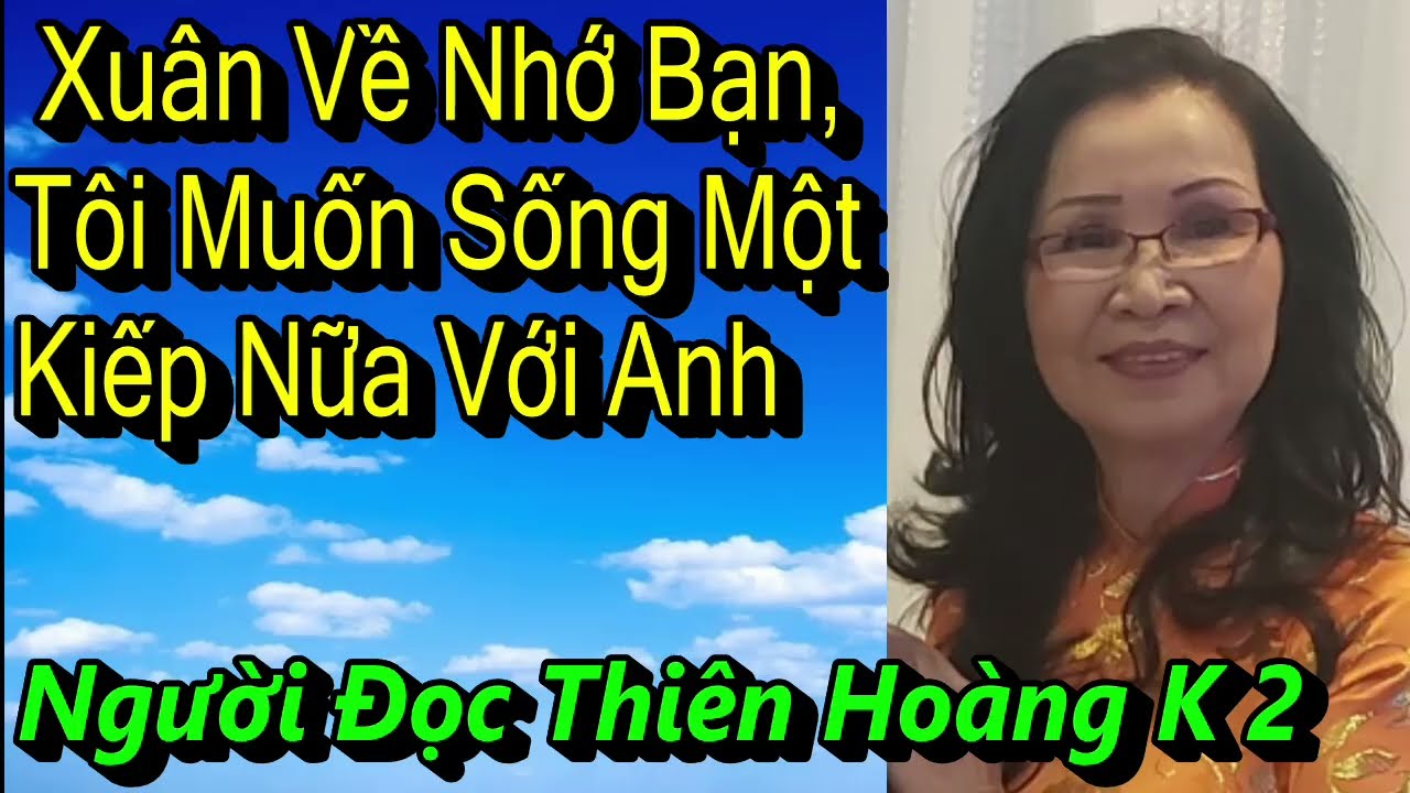 Xuân Về Nhớ Bạn, Tôi Muốn Sống Một Kiếp Nữa Với Anh/ Nguyễn Đức Nam