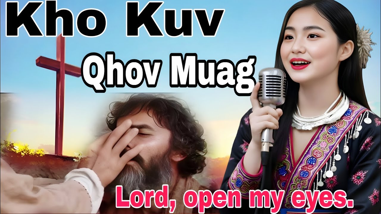 Qheb kuv qhov muas Tus Tswv-Lord, open my eyes/Nkauj Ntseeg tawm tshiab 2025/Suab nkauj tshiab 