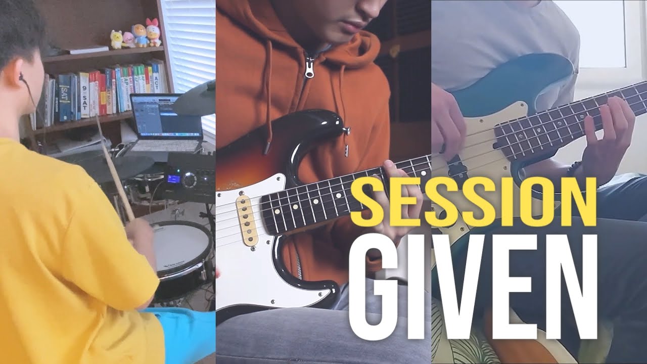 Given「Session - Centimillimental」Band Cover ft. Teak Teak & Bass Volte