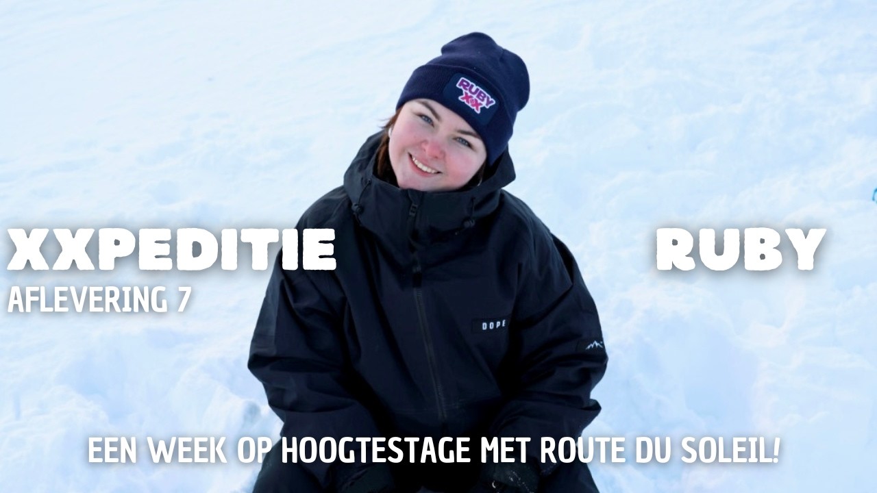 Een week op Hoogtestage met Route du Soleil! | XXPEDITIE RUBY #7
