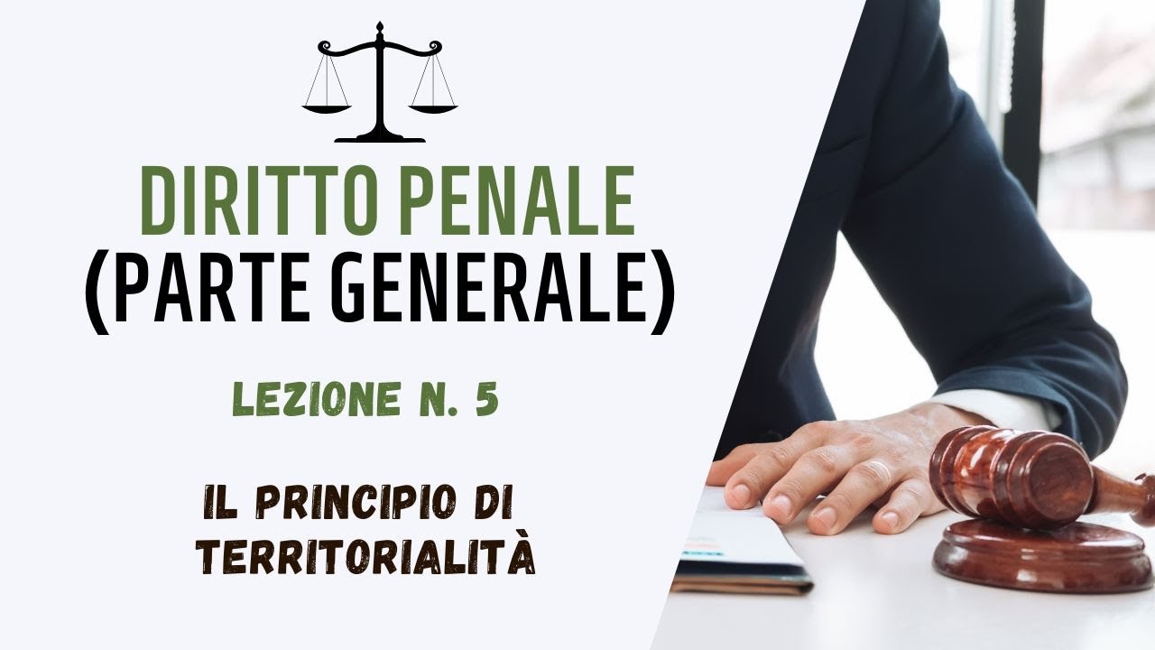 DIRITTO PENALE (PARTE GENERALE) - LEZIONE 5: IL PRINCIPIO DI TERRITORIALIT&Agrave;