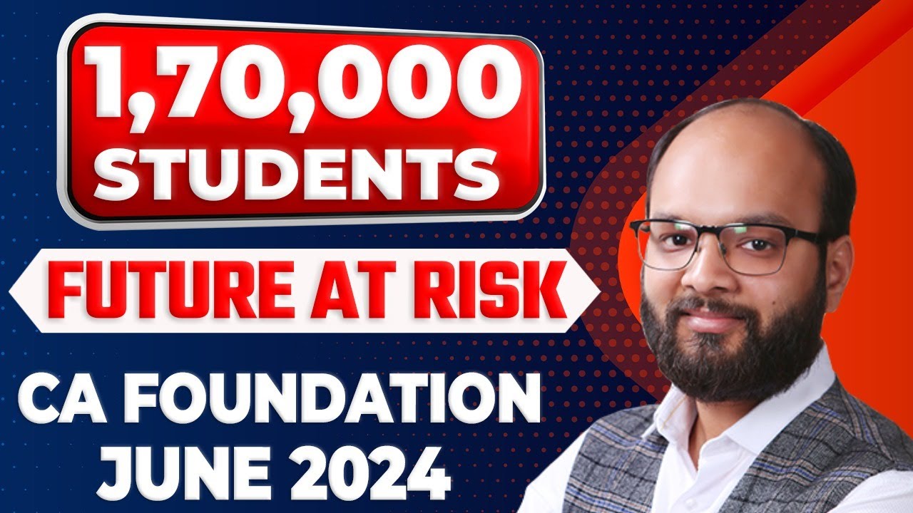 1,70,000 Students Future at Risk | CA Foundation June 24 | How to Crack CA Foundation June 24 | ICAI
