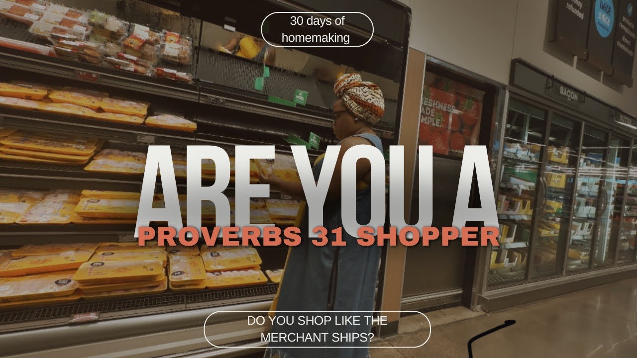 HOW TO SHOP LIKE A PROVERBS 31 WOMAN: GROCERY SHOPPING TIPS