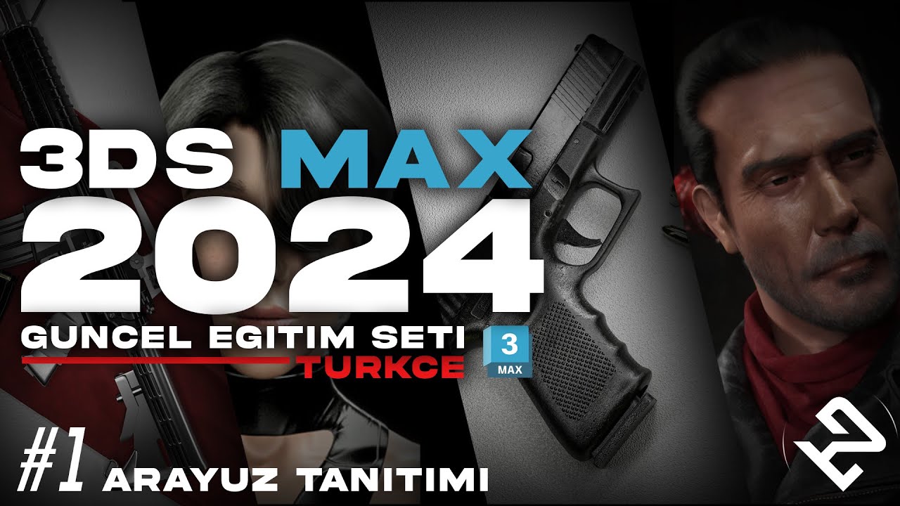 3DS MAX 2024 Eğitim Seti - Ders 1 - Aray&uuml;z Tanıtımı