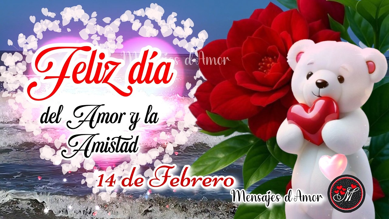 Feliz D&iacute;a del Amor y la Amistad❤️ FELIZ DIA DE SAN VALENTIN 🎁14 de febrero 2026 Happy Valentines Day