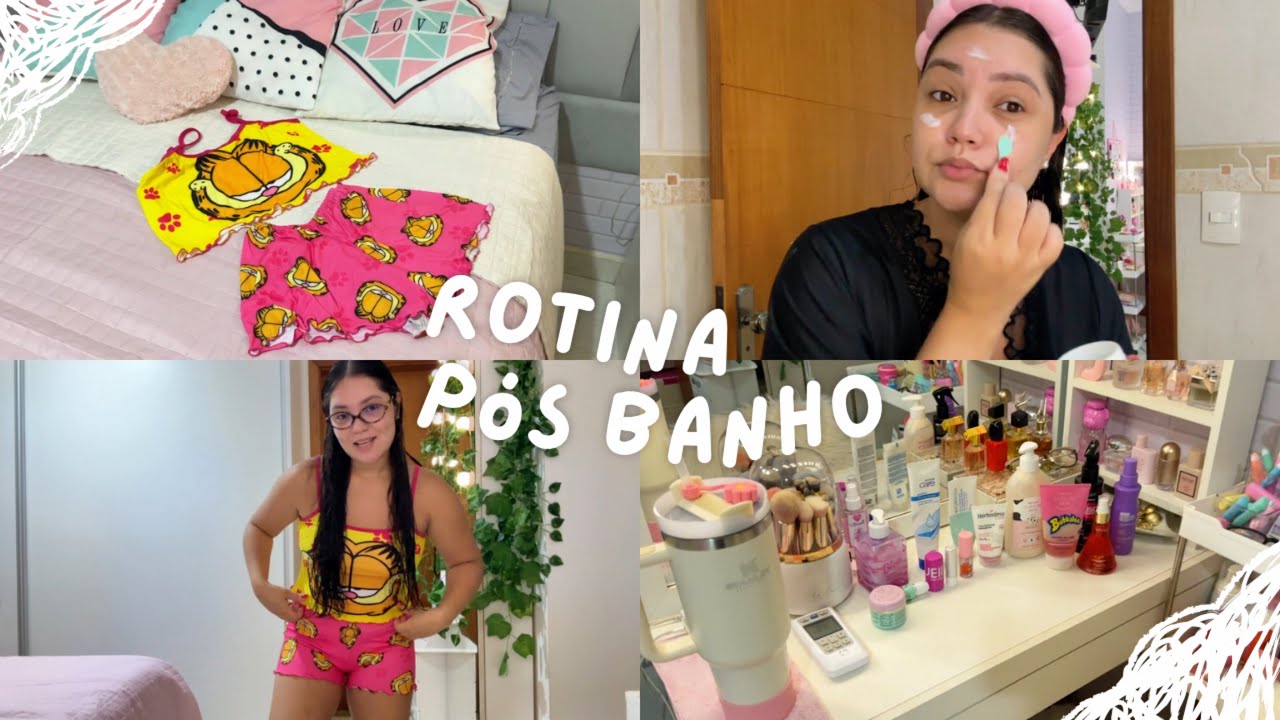 Rotina pós banho noturno 🎀