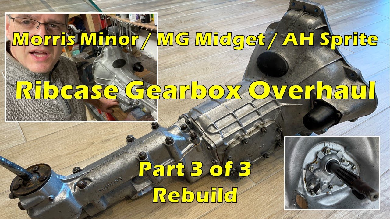 Morris Minor/MG Midget/AH Sprite Ribcase gearbox stripdown overhaul and rebuild (part 3 of 3)