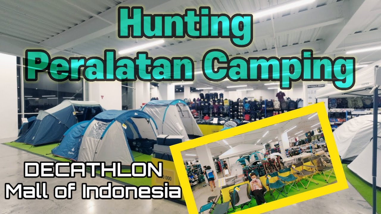Perlengkapan Camping di Decathlon MOI kelapa Gading | Decathlon Indonesia