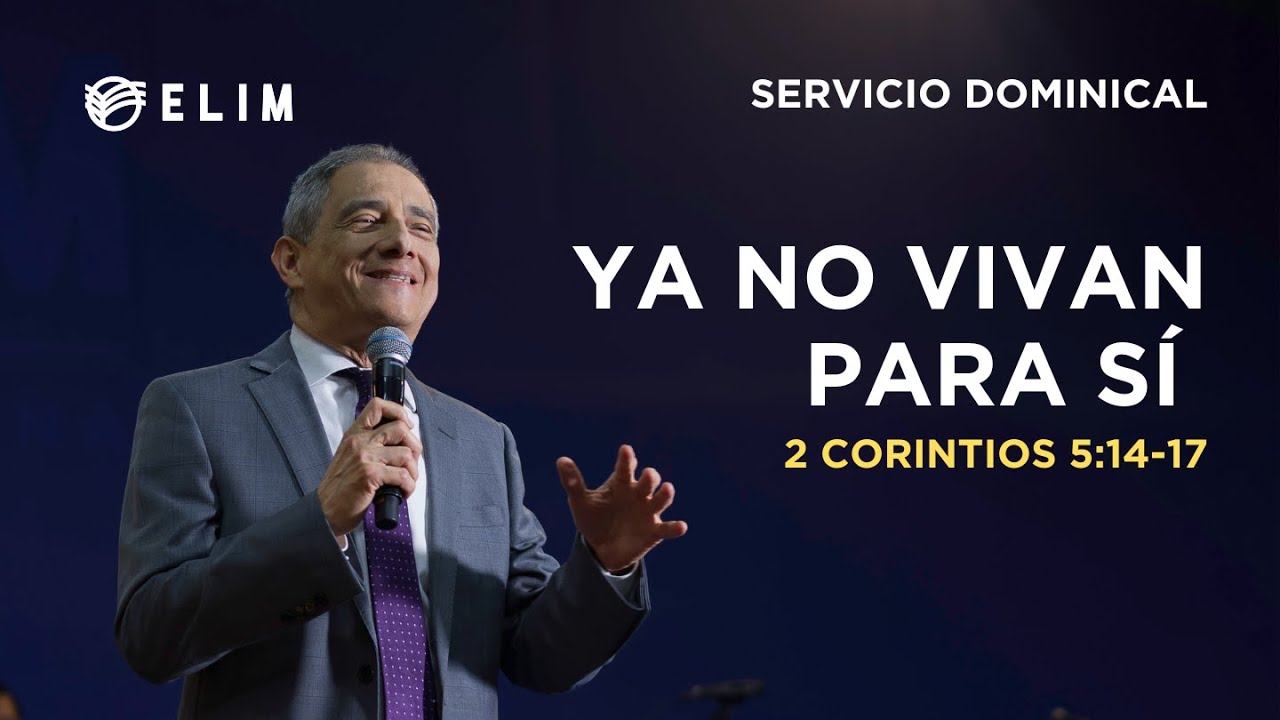 Ya no vivan para s&iacute; | 2 Corintios 5:14-17