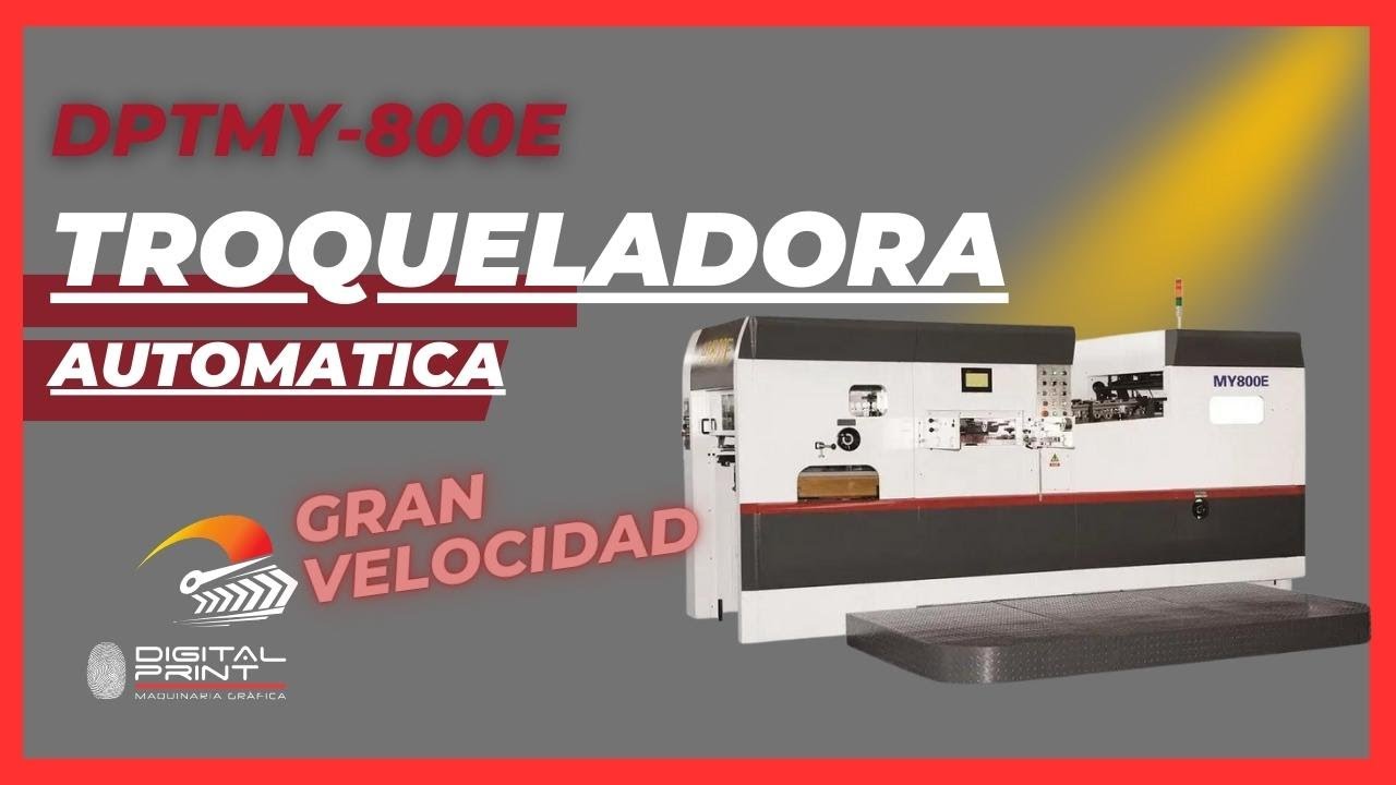 DPMY-800E / TROQUELADORA AUTOMÁTICA. Gran producción. Para papel o cartón