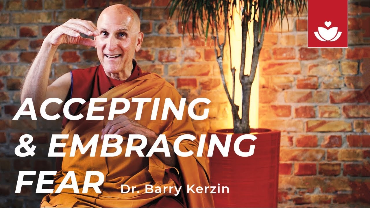ACCEPTING & EMBRACING FEAR with Dr. Barry Kerzin