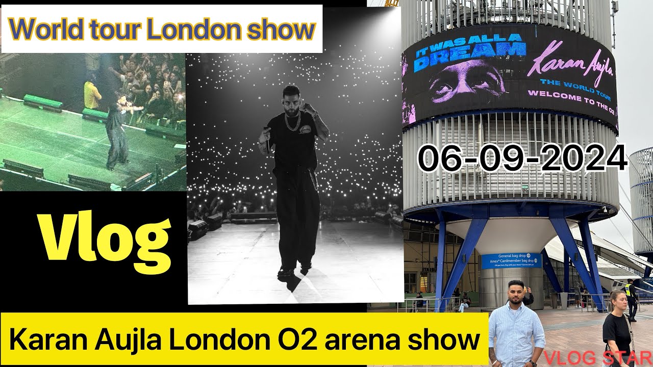Karan Aujla LONDON Live Concert VLOG It Was All A Dream WORLD TOUR O2Arena