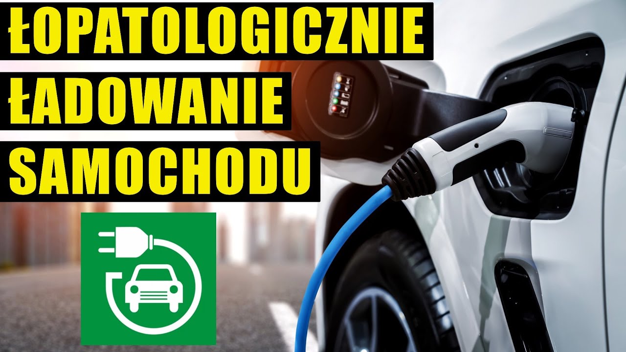 Ładowanie samochodu elektrycznego - łopatologicznie. Jak ładować elektryka?