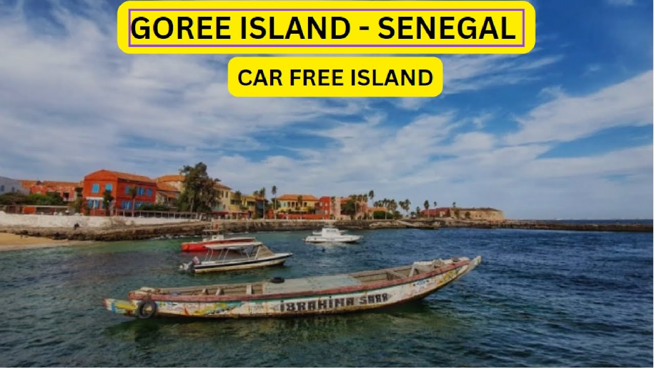 GOREE ISLAND | CAR - FREE ISLAND |  DAKAR |  SENEGAL -1 | BINU