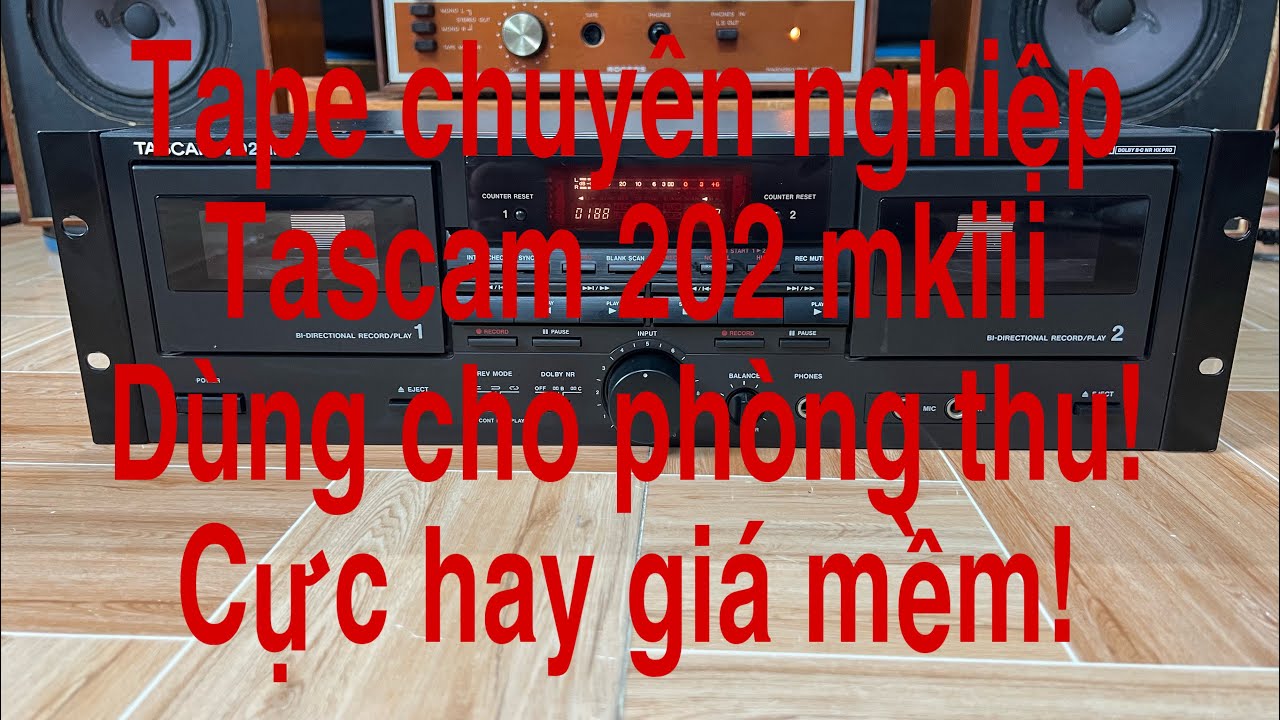 Tape chuyên nghiệp Tascam 202 mkiii dùng phòng thu, chất hay, giá mềm 3,8tr Audio AG 0916517912
