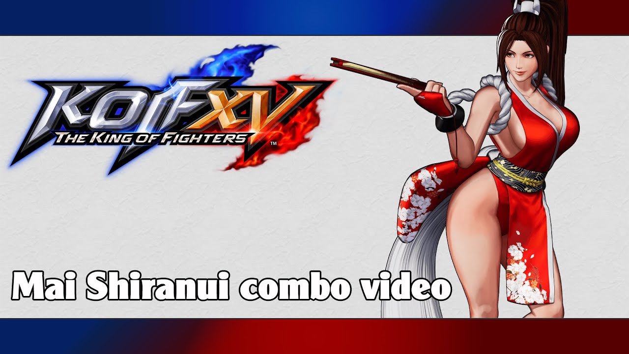 KoF XV: Mai Shiranui combo video