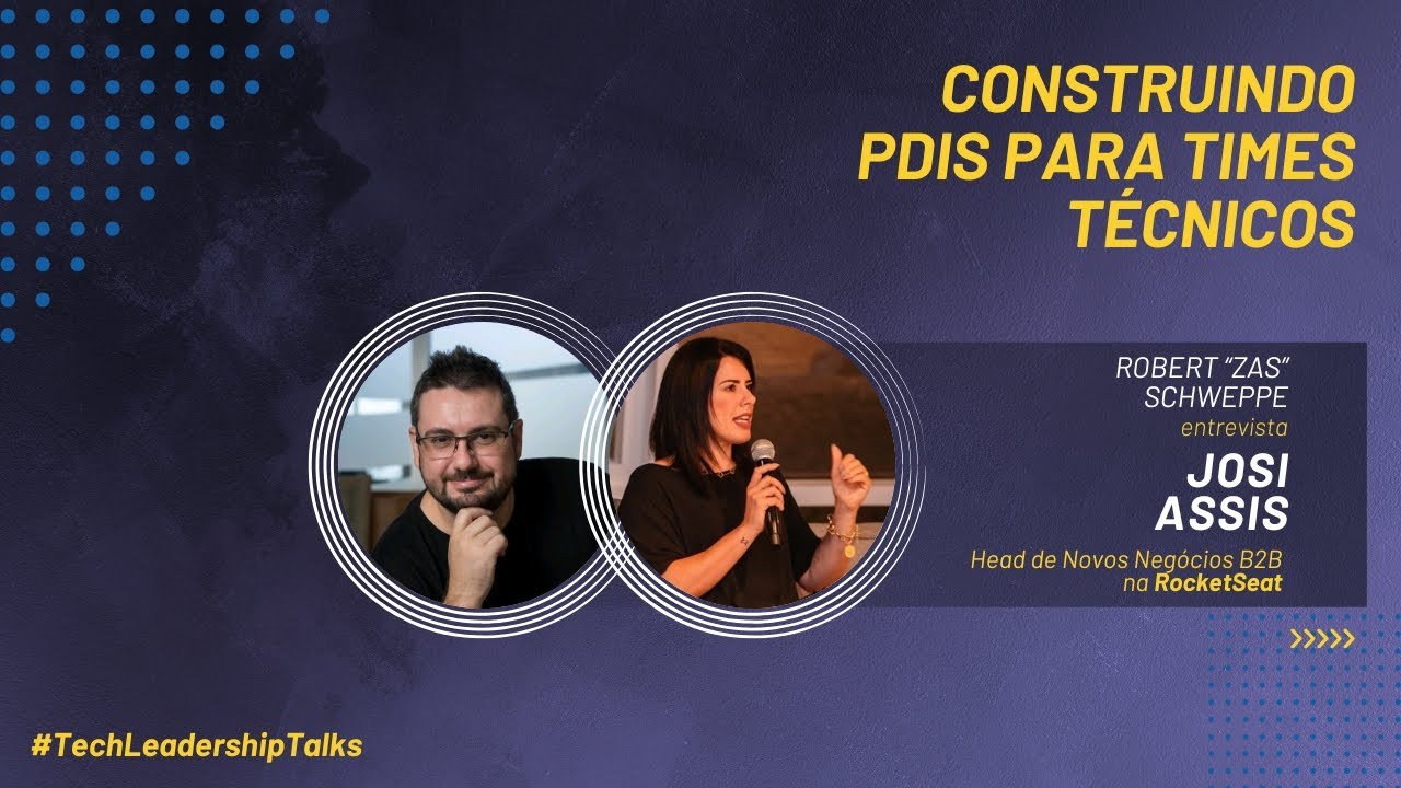 Construindo PDIs para Times Técnicos com Josi Assis da Rocketseat