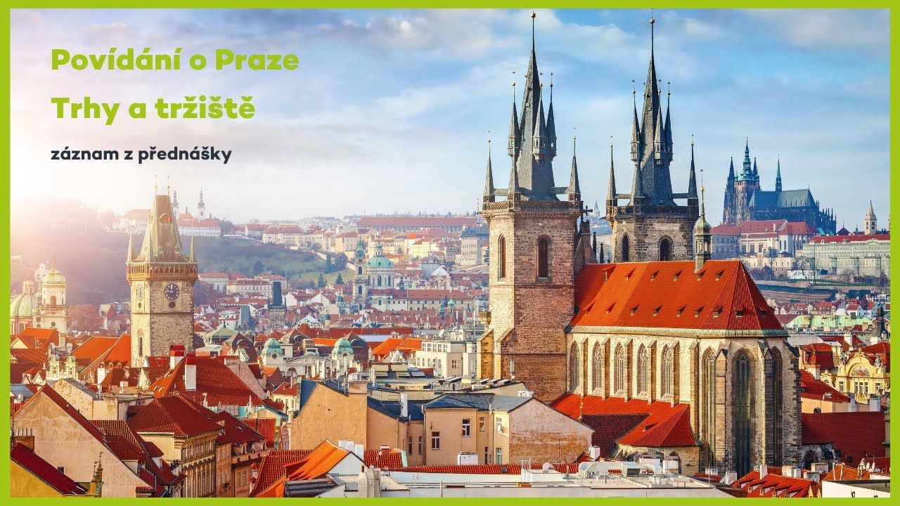 Povídání o Praze - Trhy a tržiště