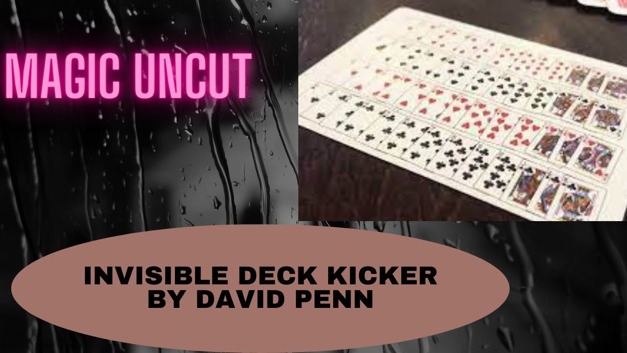 Invisible Deck Kicker by David Penn - (Magic Uncut) #magic