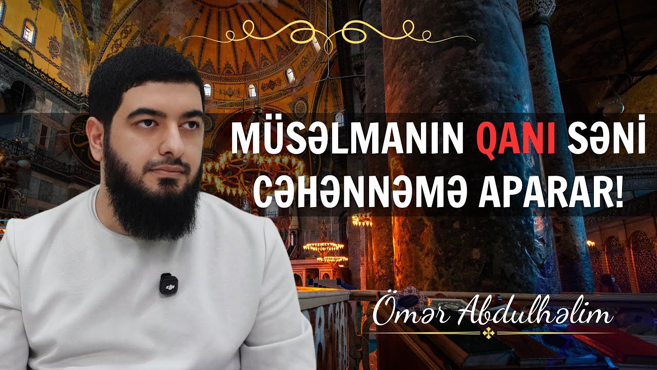 Zəif Müsəlmana Əl Qaldıran Güclü “Müsəlman?” | Ömər AbdulHəlim 
