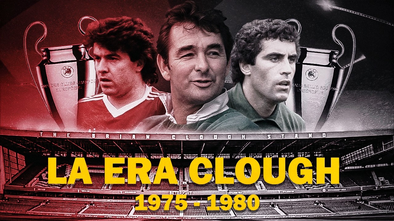 LA MAYOR HAZAÑA EN LA HISTORIA DEL FUTBOL - El Nottingham Forest de Brian Clough | Documental