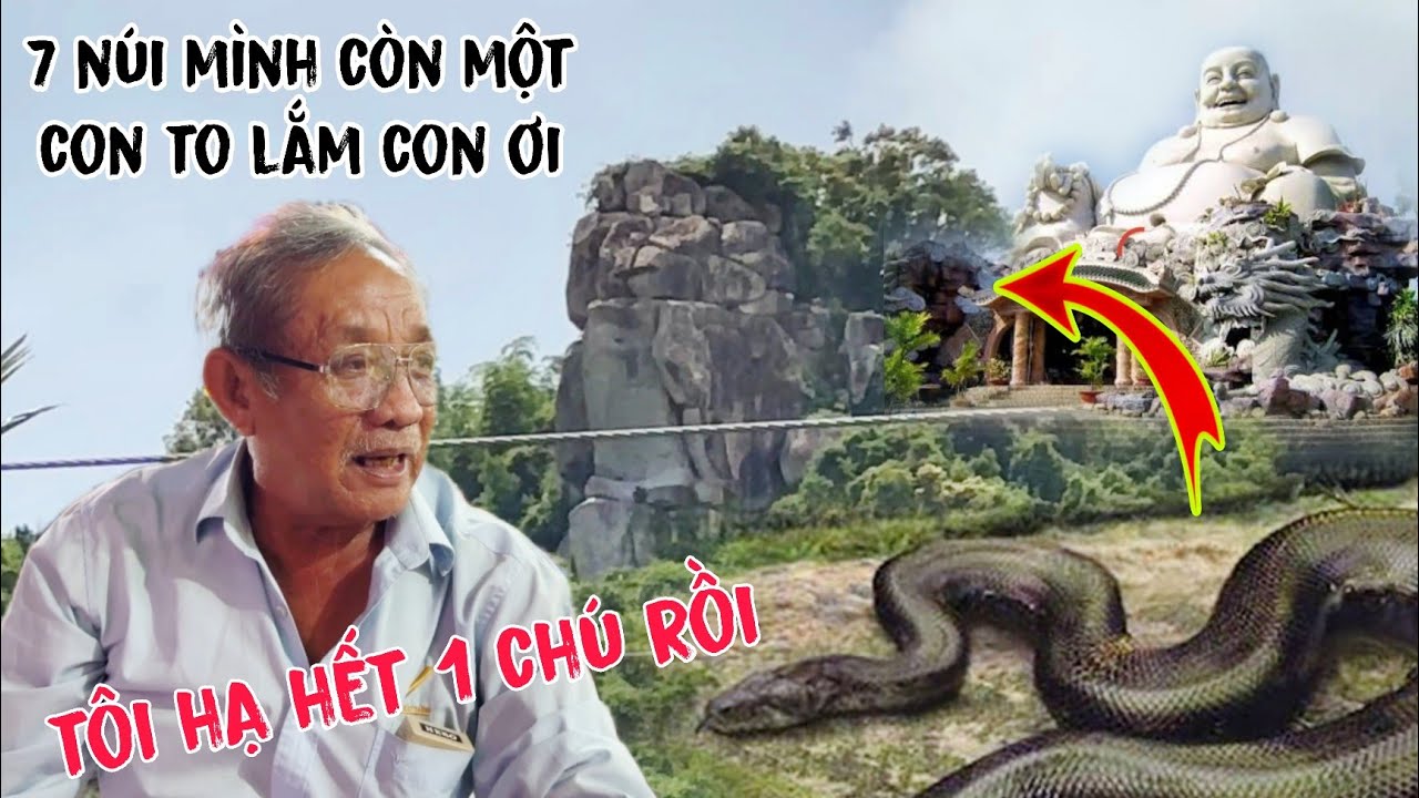 Chuyện lạ đất Cam: Người đàn ông đối mặt sinh vật khổng lồ và bí mật rắn hổ mây 7 Núi