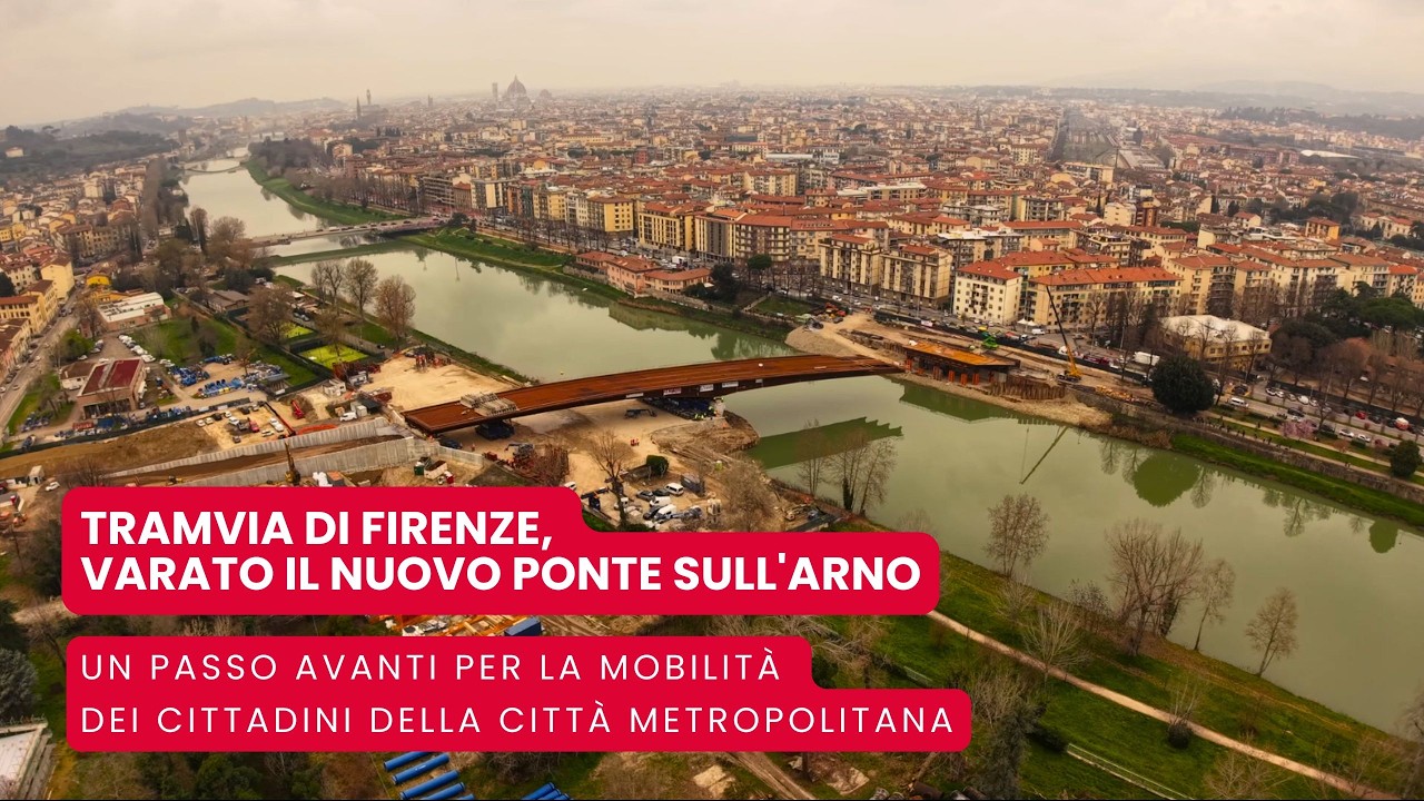 Tramvia di Firenze, varato il nuovo ponte sull'Arno