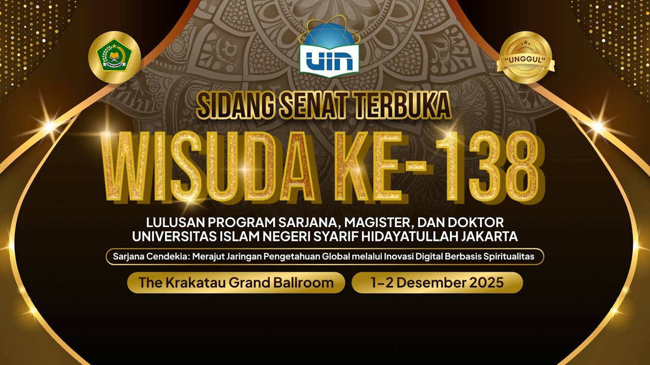 WISUDA PROGRAM SARJANA, MAGISTER, DAN DOKTOR KE-138 | UIN SYARIF HIDAYATULLAH JAKARTA