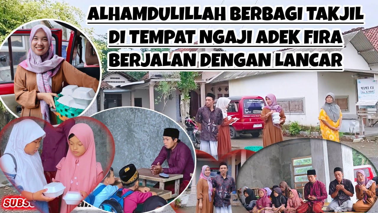 ALHAMDULILLAH BERBAGI TAKJIL DI TEMPAT NGAJI ADEK FIRA BERJALAN DENGAN LANCAR &  BAGI