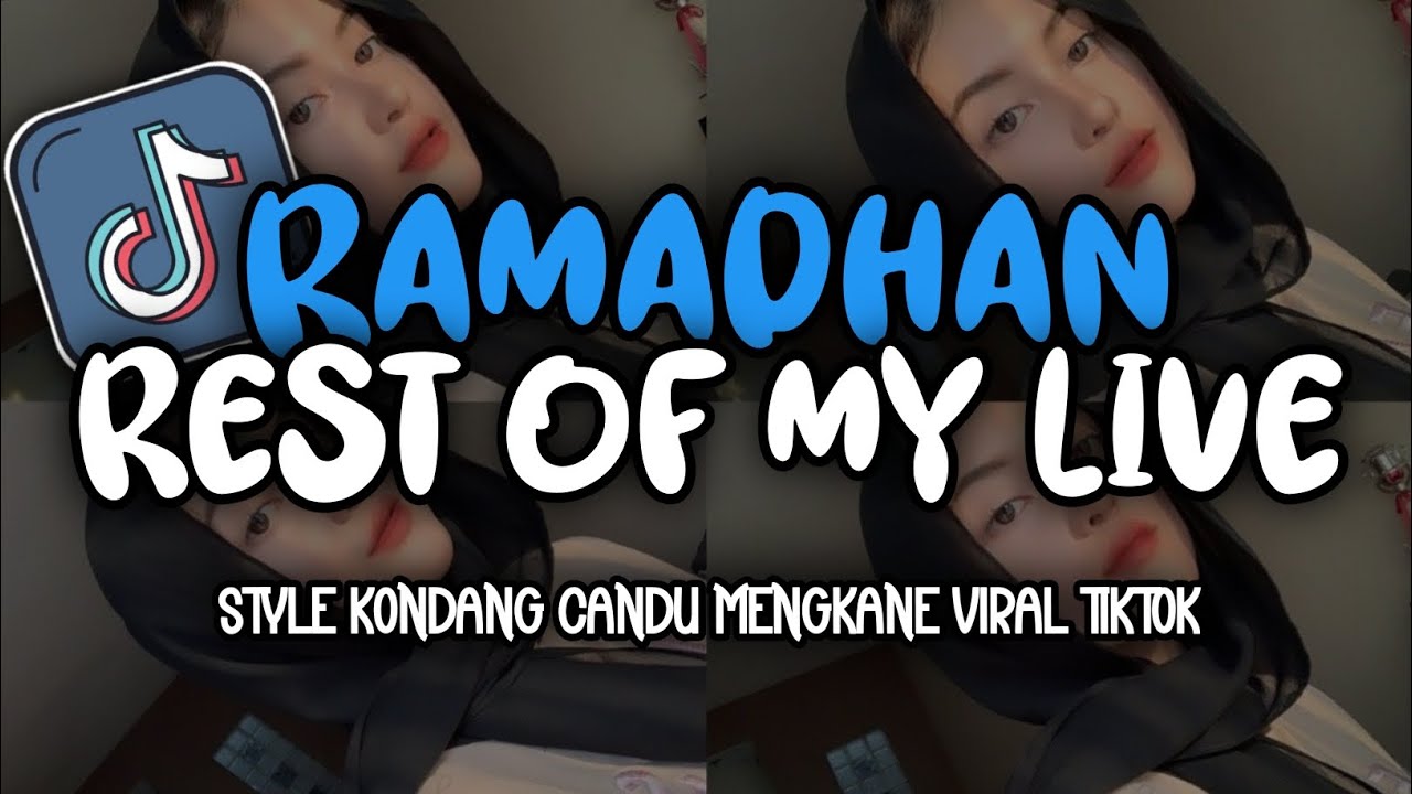 DJ THE REST OF MY LIVE X RAMADHAN DI HATI - MAHER ZAIN SONG CANDU STYLE KONDANG VIRAL DI TIKTOK 2025