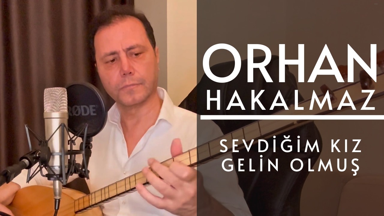 Orhan Hakalmaz - Sevdiğim Kız Gelin Olmuş