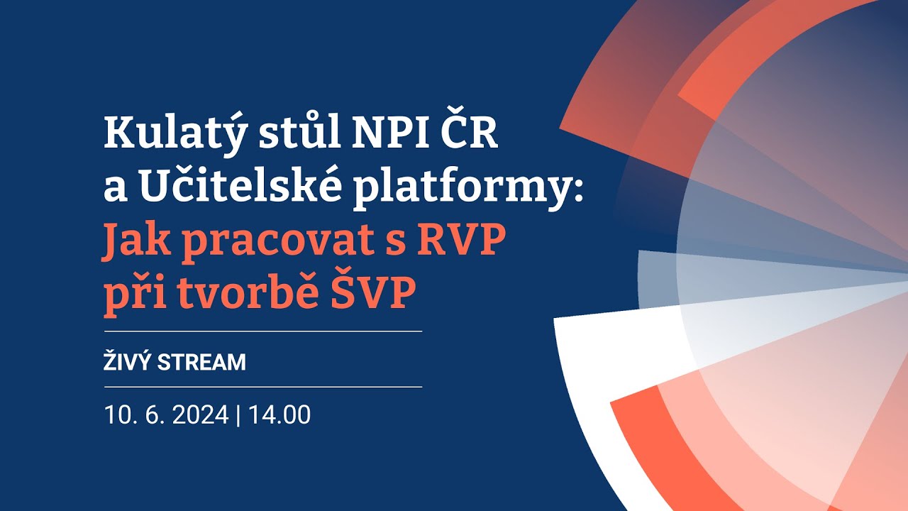 Kulatý stůl NPI ČR a Učitelské platformy: Jak pracovat s RVP při tvorbě ŠVP