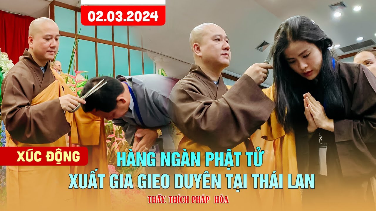 Xúc động: hàng ngàn Phật tử XUẤT GIA GIEO DUYÊN tại Thái Lan cùng Thầy Pháp Hòa (02.03.2024)