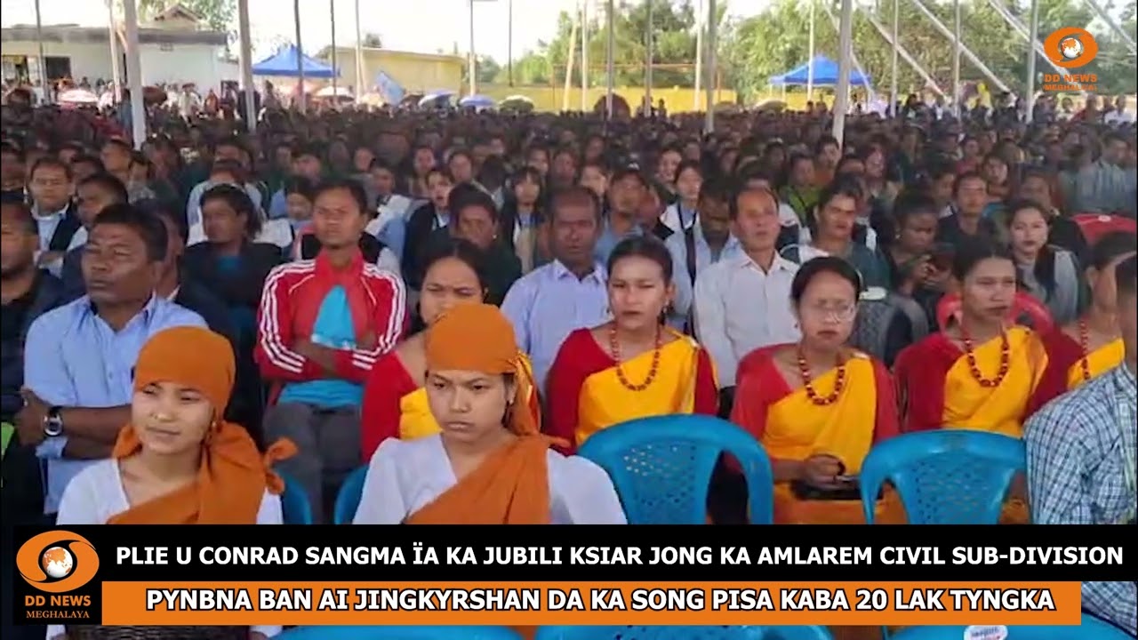 PLIE U CONRAD SANGMA &Iuml;A KA JUBILI KSIAR JONG KA AMLAREM CIVIL SUB DIVISION