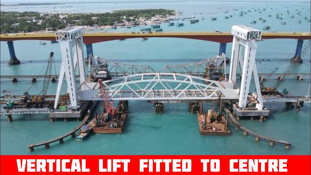FINALLY VERTICAL LIFT FITTED TO CENTER || TODAY NEW PAMBAN BRIDGE FULL WORK CURRENT UPDATE