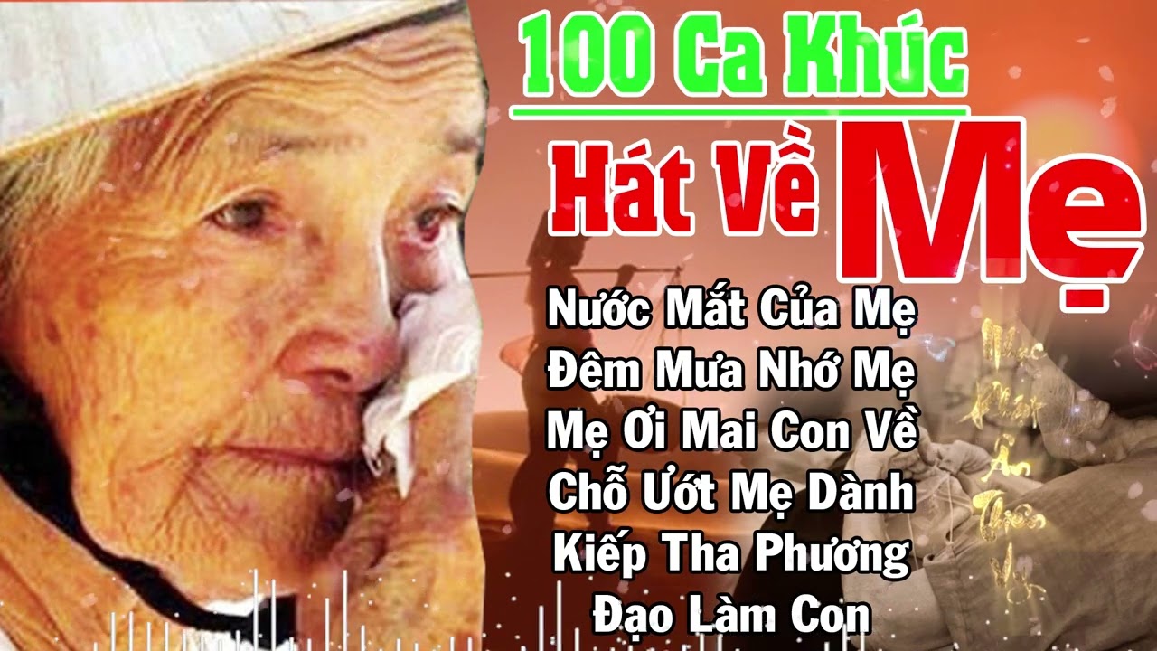 Đứt Từng Đoạn Ruột Khi Nghe Hát Về Mẹ, #100Cakhúcmẹ, Nước mắt của mẹ, đêm mưa nhớ mẹ,Kiếp tha phương