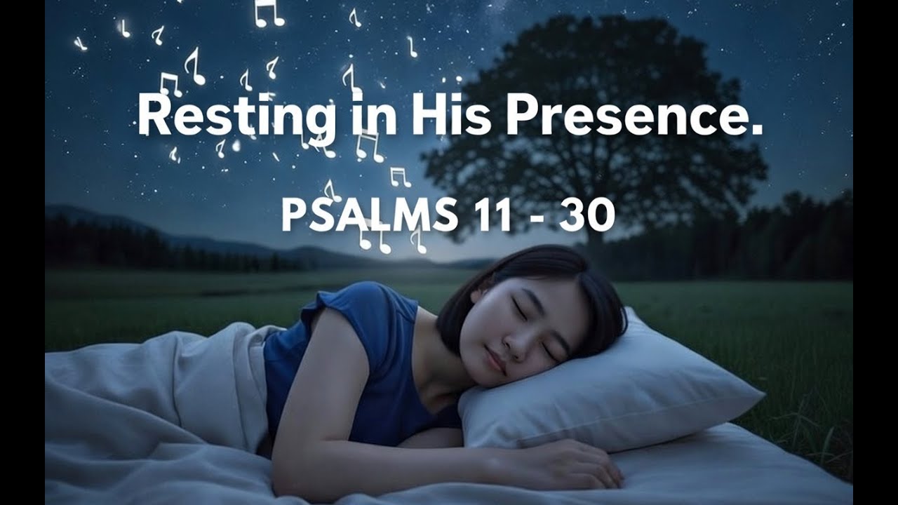 Songs for Solitude and Sleep 🎵 || With PSALMS 11 - 30