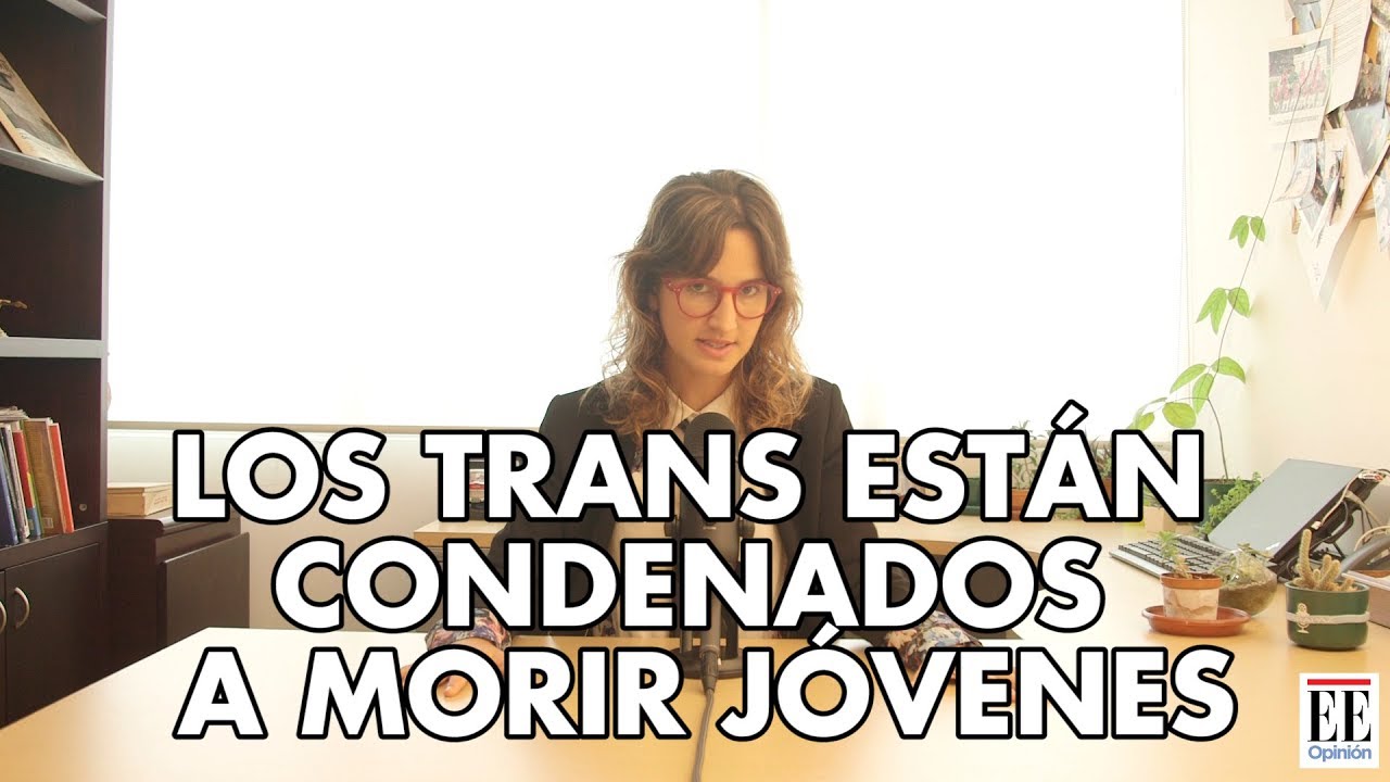 Los trans están condenados a morir jóvenes | La Pulla